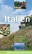 Landurlaub in Italien: ausgeählte Bauernhöfe und Landgüter