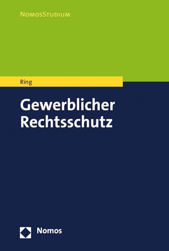 Gewerblicher Rechtsschutz (NomosStudium)