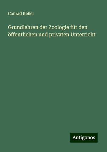 Grundlehren der Zoologie für den öffentlichen und privaten Unterricht