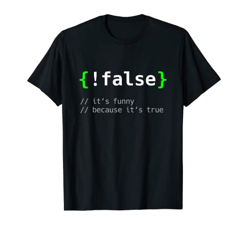 !False - Programmierer Informatiker Geschenk IT Nerd T-Shirt