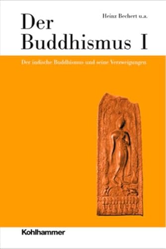 Die Religionen der Menschheit, 36 Bde., Bd.24/1, Der Buddhismus: Der indische Buddhismus und seine Verzweigungen