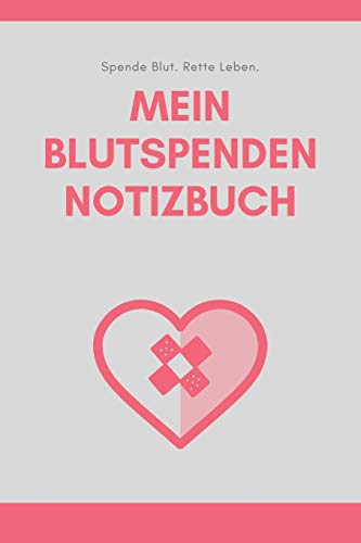 Mein Blutspenden Notizbuch: A5 Punkteraster Notizbuch für die Blutspende. Mediziner, Krankenschwester, Pfleger, MFA, Gesundheitswesen 120 Seiten 6x9