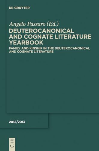 Family and Kinship in the Deuterocanonical and Cognate Literature: Yearbook, 2012/2013, Family and Kinship in the Deuterocanonical and Cognate ... and Cognate Literature Yearbook, 2012/13)