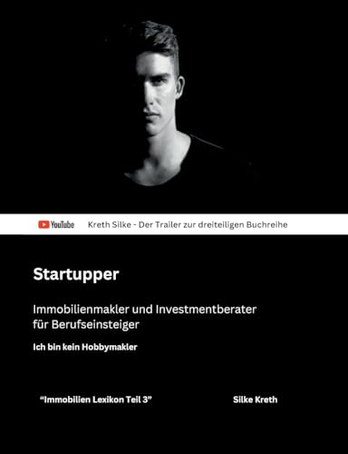 Startupper - Immobilienmakler und Investmentberater für Berufseinsteiger: Ich bin kein Hobbymakler (Startupper - Immobilienmakler und Investmentberater für Berufseinsteiger - LexikonTeil 3)