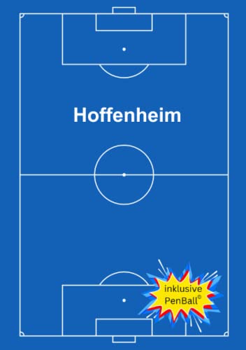 Das Fußball Hausaufgabenheft für Hoffenheim Fans: komplettes Schuljahr : inklusive PenBall©, dem atemberaubenden Fußballspiel, das man immer und ... kann. (Hausaufgabenhefte für Fußballfans)