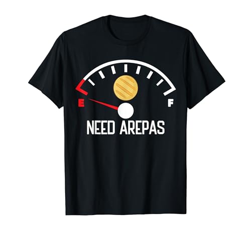 Brauche Arepas Lustige Arepas mit lateinamerikanischem Essen T-Shirt