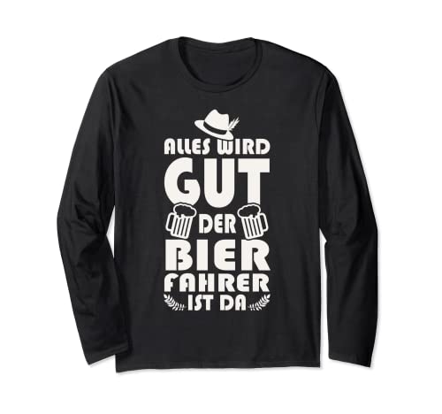 Der Bierfahrer ist da Bierlieferant Langarmshirt