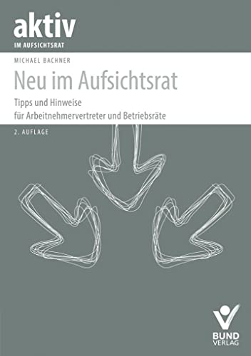 Neu im Aufsichtsrat: Tipps und Hinweise für Arbeitnehmervertreter und Betriebsräte