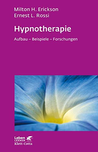 Hypnotherapie (Leben Lernen, Bd. 49): Aufbau - Beispiele - Forschungen