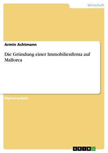 Die Gründung einer Immobilienfirma auf Mallorca: Diplomarbeit