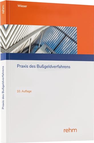 Praxis des Bußgeldverfahrens: Anwenderhandbuch für alle Verwaltungsbehörden