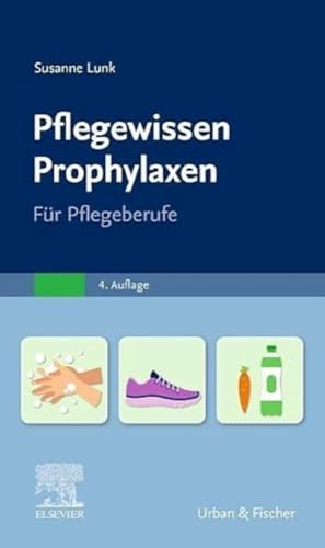 PflegeWissen Prophylaxen in der Pflege: Für Pflegeberufe