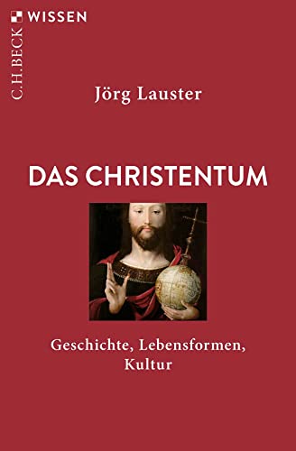 Das Christentum: Geschichte, Lebensformen, Kultur (Beck'sche Reihe)