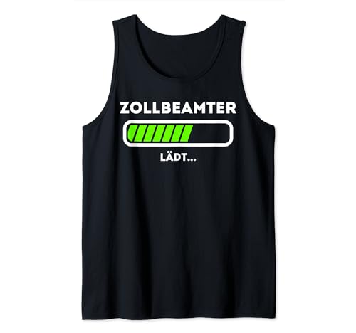 Zollbeamter Ladebalken Ausbildung Zollamt Tank Top