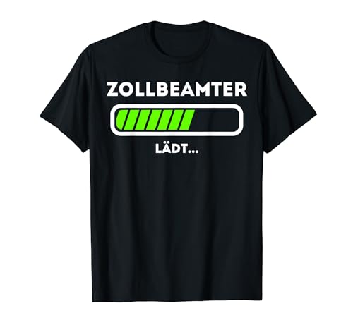 Zollbeamter Ladebalken Ausbildung Zollamt T-Shirt