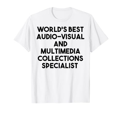 Weltweit bester Spezialist für audiovisuelle Sammlungen T-Shirt