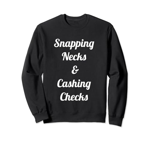 Schnappen und Schecks einlösen Unternehmer Hustler Geld Sweatshirt