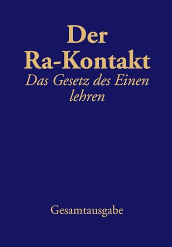 Der Ra-Kontakt: Das Gesetz des Einen lehren