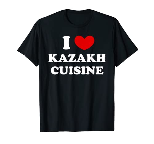 I Love Kazakh Cuisine, Ich liebe kasachische Küche T-Shirt