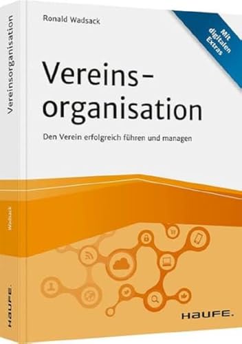 Vereinsorganisation: Den Verein erfolgreich führen und managen (Haufe Fachbuch)