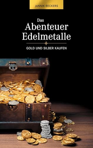 Das Abenteuer Edelmetalle: Gold und Silber kaufen