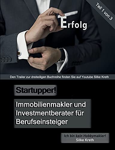 Startupper! Immobilienmakler und Investmentberater für Berufseinsteiger: Ich bin kein Hobbymakler! (Startupper! Immobilienmakler und Investmentberater ... Ich bin kein Hobbymaklerin!)