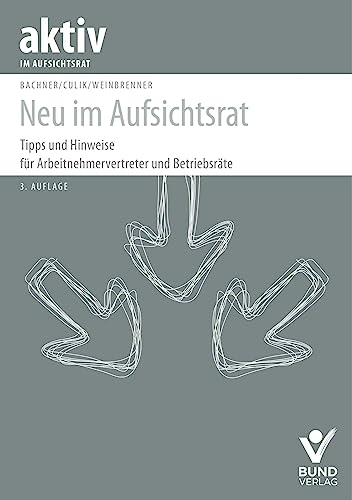 Neu im Aufsichtsrat: Tipps und Hinweise für Arbeitnehmervertreter und Betriebsräte (aktiv im Aufsichtsrat)