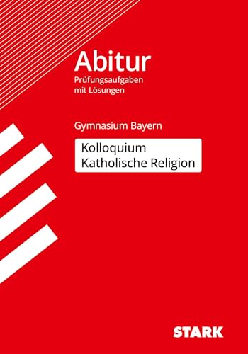 STARK Kolloquiumsprüfung Bayern - Katholische Religion