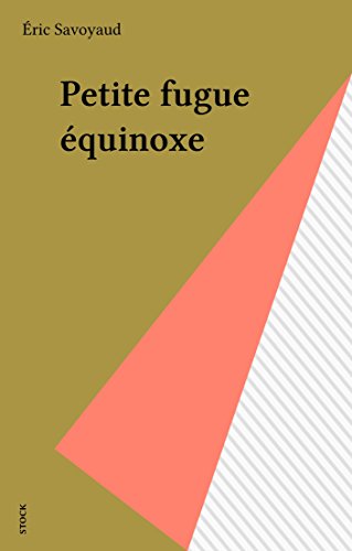 Petite fugue équinoxe (STK ESS.DOCUMEN) (French Edition)