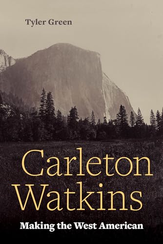 Carleton Watkins: Making the West American