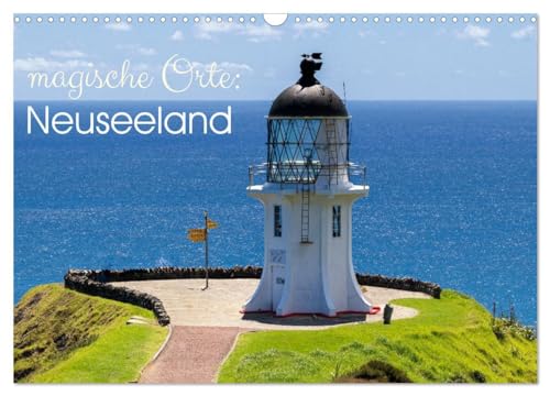 Magische Orte: Neuseeland (Wandkalender 2025 DIN A3 quer), CALVENDO Monatskalender: Interessante Orte für eine Reise durch Neuseeland