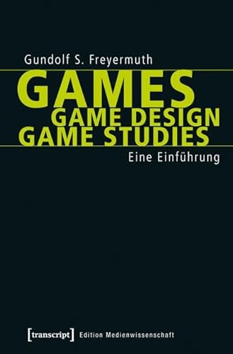 Games | Game Design | Game Studies: Eine Einführung (Edition Medienwissenschaft)