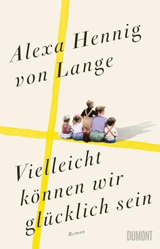 Vielleicht können wir glücklich sein: Roman (Heimkehr-Trilogie 3)