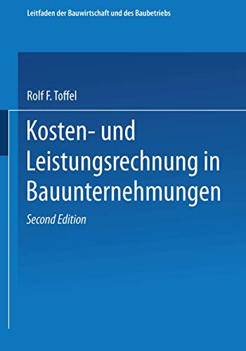 Kosten- und Leistungsrechnung in Bauunternehmungen (Leitfaden des Baubetriebs und der Bauwirtschaft)