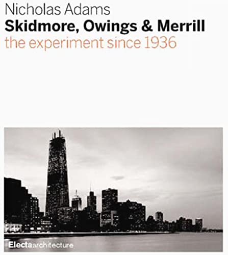 Skidmore, Owings & Merrill: SOM Since 1936