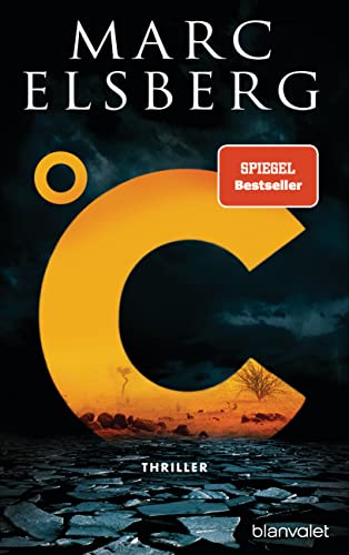 °C – Celsius: Thriller - Der neue Bestseller vom Blackout-Autor