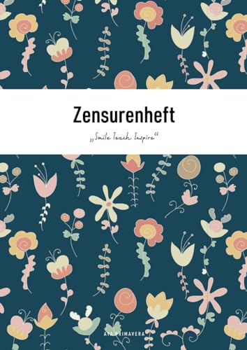 Zensurenheft – Smile Teach Inspire: Notenheft für Lehrer, A4 Doppelseiten mit übersichtlichen Notenlisten, "Dark Flowers"