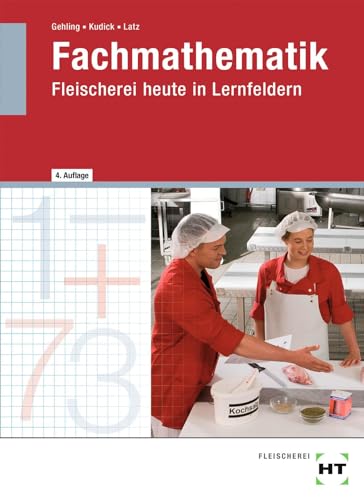 Fachmathematik: Fleischerei heute in Lernfeldern