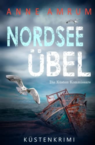 Nordsee Übel - Die Küsten-Kommissare: Küstenkrimi (Die Nordsee-Kommissare, Band 12)