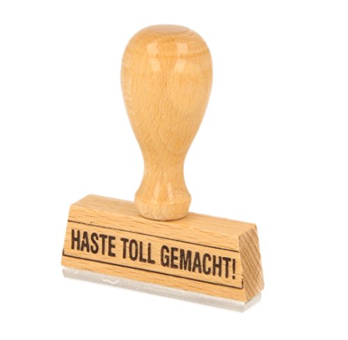 Sprüche-Stempel HASTE TOLL GEMACHT! von Gravurxpress