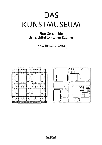 Das Kunstmuseum: Eine Geschichte des architektonischen Raumes