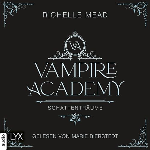 Schattenträume: Vampire Academy 3