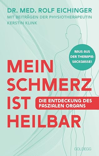 Mein Schmerz ist heilbar: Die Entdeckung des faszialen Organs: Die Entdeckung des faszialen Organs. Zusammenhänge zwischen Faszien und ... den Gesichtspunkten ganzheitlicher Medizin