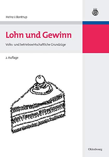 Lohn und Gewinn: Volks und betriebswirtschaftliche Grundzüge (Managementwissen Fur Studium Und Praxis): Volks- und betriebswirtschaftliche Grundzüge (Managementwissen für Studium und Praxis)