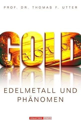 Gold: Edelmetall und Phänomen