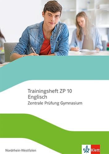 Trainingsheft ZP 10 Englisch. Zentrale Prüfung Gymnasium Nordrhein-Westfalen: mit Audios und Lösungen Klasse 10