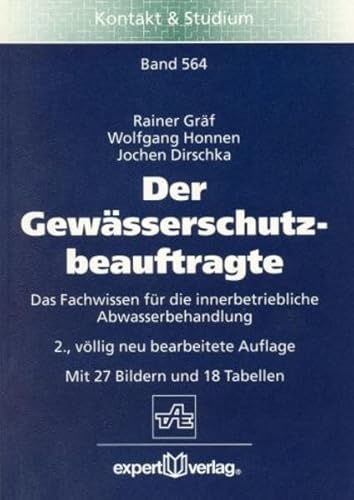 Der Gewässerschutzbeauftragte: Das Fachwissen für die innerbetriebliche Abwasserbehandlung (Kontakt & Studium)