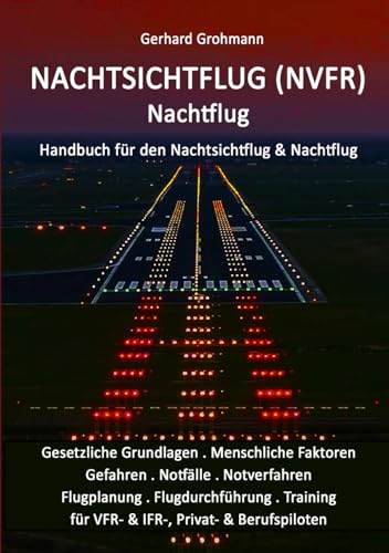 Nachtsichtflug (NVFR) - Nachtflug: Handbuch für den Nachtsichtflug & Nachtflug