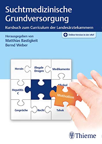 Suchtmedizinische Grundversorgung: Kursbuch zum Curriculum der Landesärztekammern