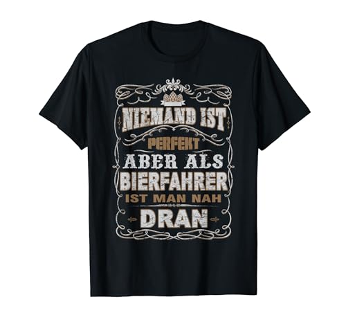 Lustig Bierfahrer Brauer Bier Biertrinker T-Shirt